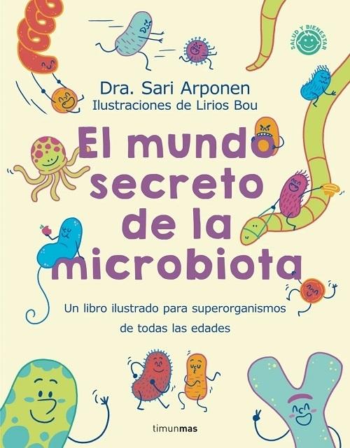 El mundo secreto de la microbiota "Un libro para superorganismos de todas las edades". 