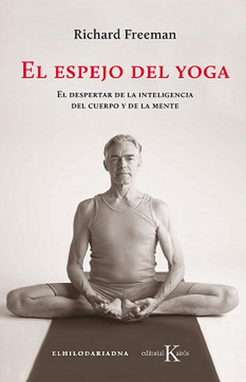 El espejo del yoga "El despertar de la inteligencia del cuerpo y de la mente". 