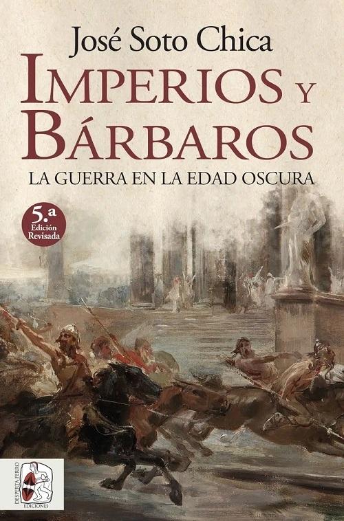 Imperios y bárbaros "La guerra en la Edad Oscura". 