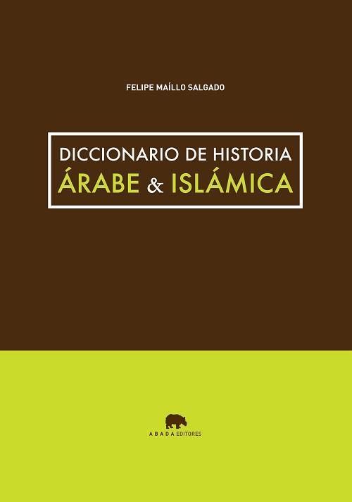 Diccionario de historia árabe & islámica. 