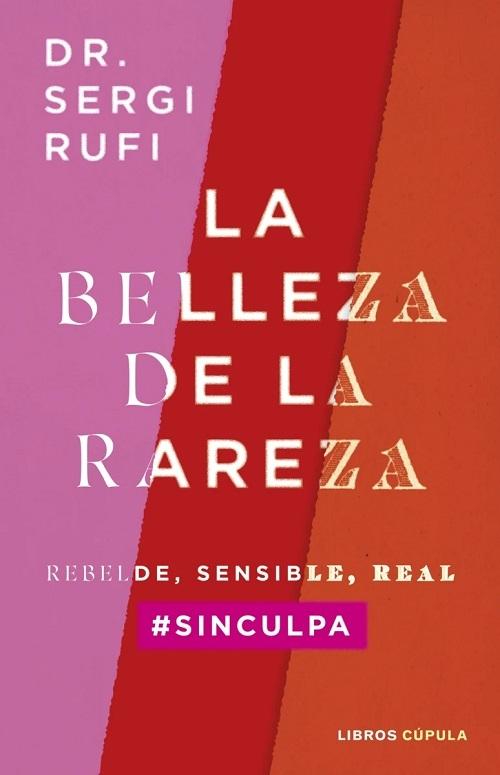 La belleza de la rareza "Rebelde, sensible, real #sinculpa". 