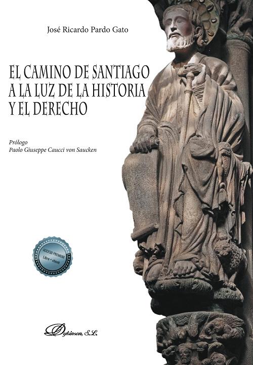 El Camino de Santiago a la luz de la historia y el derecho. 