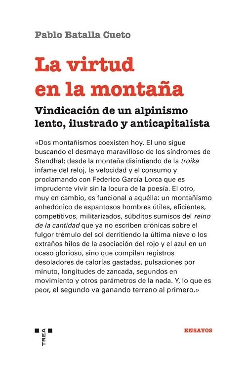 La virtud en la montaña "Vindicación de un alpinismo lento, ilustrado y anticapitalista". 