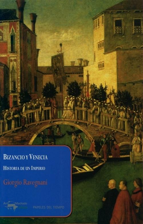 Bizancio y Venecia "Historia de un imperio"