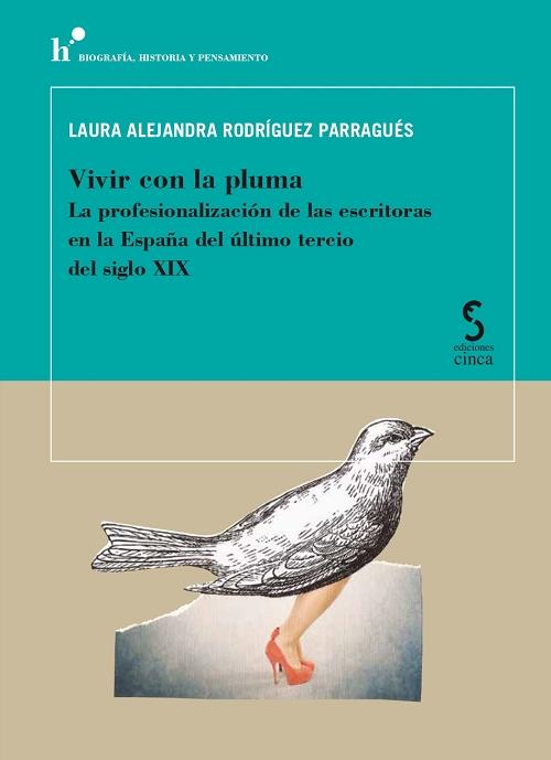 Vivir con la pluma "La profesionalización de las escritoras en la España del último tercio del siglo XIX". 