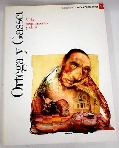 Ortega y Gasset "Vida, pensamiento y obra"