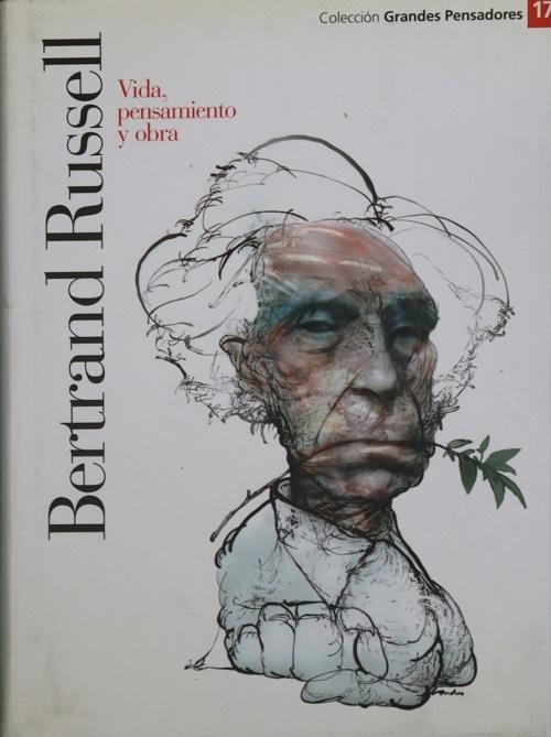 Bertrand Russell "Vida, pensamiento y obra"