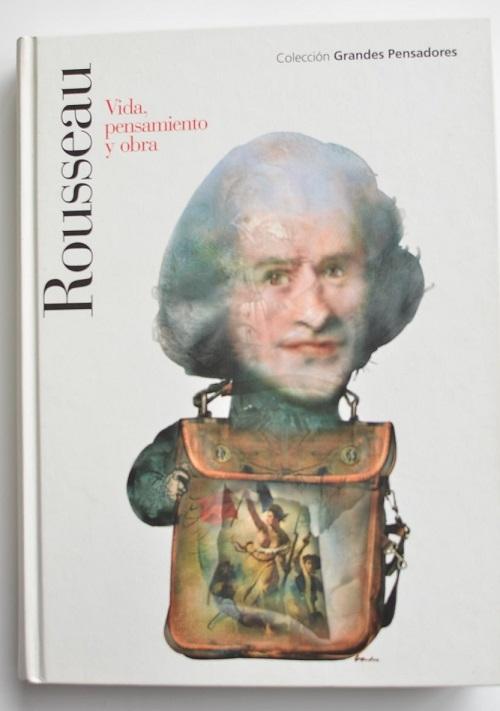 Rousseau "Vida, pensamiento y obra". 