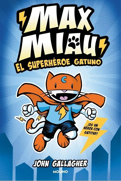 El superhéroe gatuno "(Max Miau - 1)". 