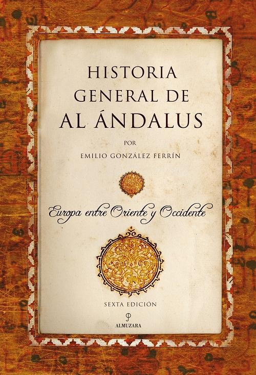 Historia general de Al Ándalus "Europa entre Oriente y Occidente". 