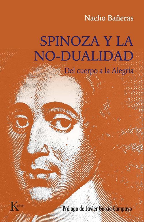 Spinoza y la no-dualidad "Del cuerpo a la Alegría"