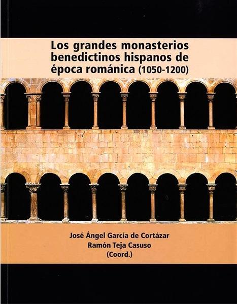 Los grandes monasterios benedictinos hispanos de época románica (1050-1200). 