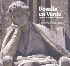 Rosalía en verde "Xardíns, monumentos e plantas. Memoria e homenaxe"