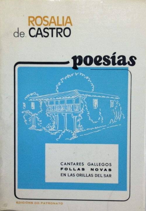 Poesías "Cantares gallegos / Follas novas / En las orillas del Sar". 