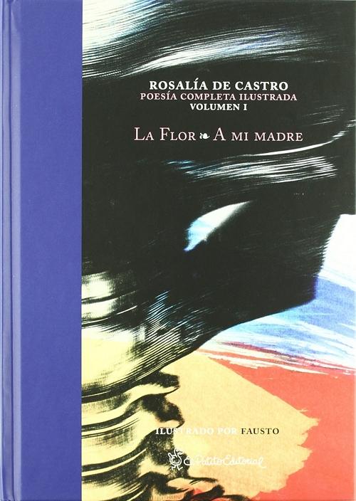 La flor / A mi madre "Poesía completa ilustrada - Vol. I". 