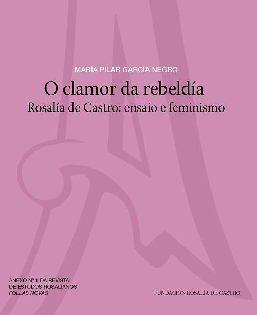O clamor da rebeldía "Rosalía de Castro: ensaio e feminismo". 