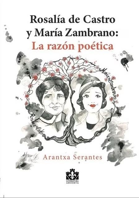 Rosalia de Castro y Maria Zambrano: La razón poética. 