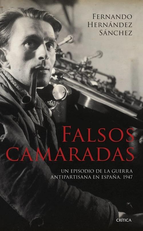 Falsos camaradas "Un episodio de la guerra antipartisana en España. 1947". 
