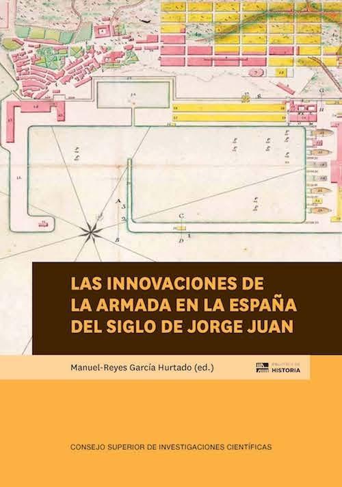 Las innovaciones de la Armada en la España del siglo de Jorge Juan. 