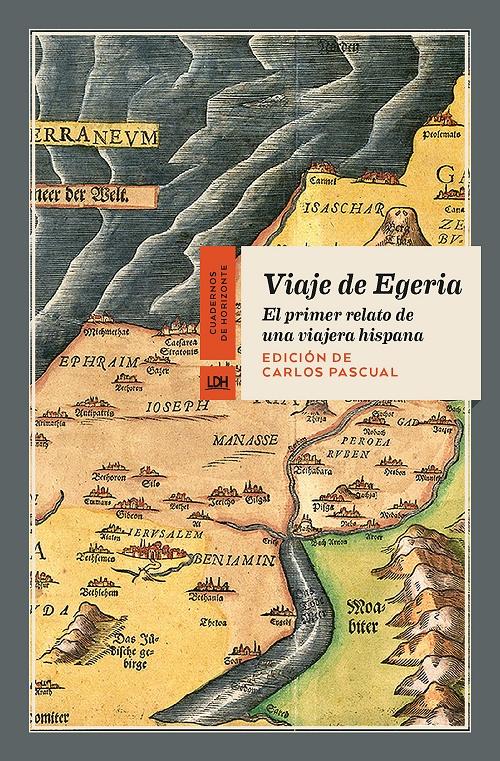 Viaje de Egeria "El primer relato de una viajera hispana". 