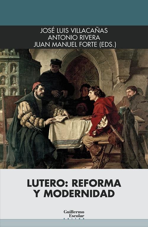 Lutero: Reforma y modernidad. 