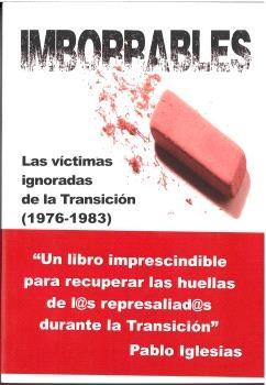 Imborrables "Las víctimas ignoradas de la Transición (1976-1983)". 