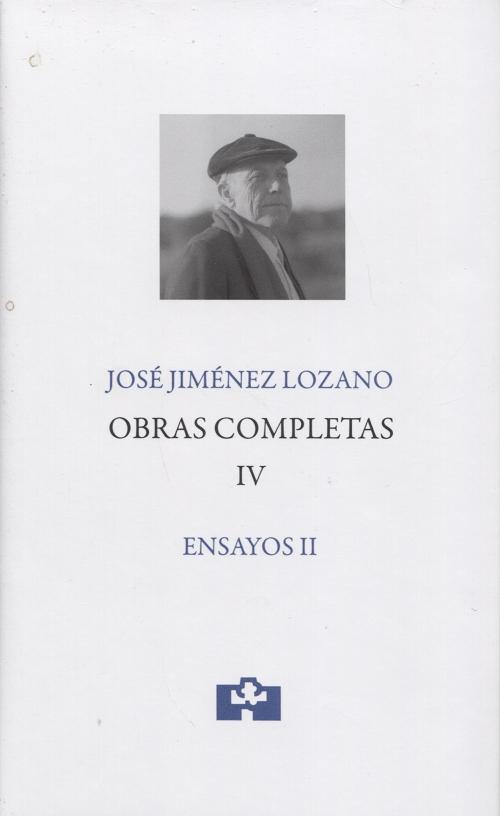 Ensayos - II "Obras Completas - IV (José Jiménez Lozano)". 