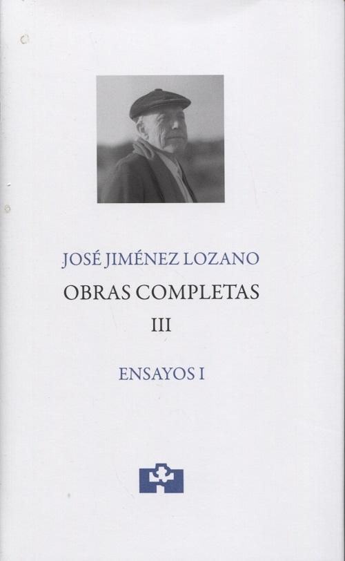 Ensayos - I "Obras Completas - III (José Jiménez Lozano)". 