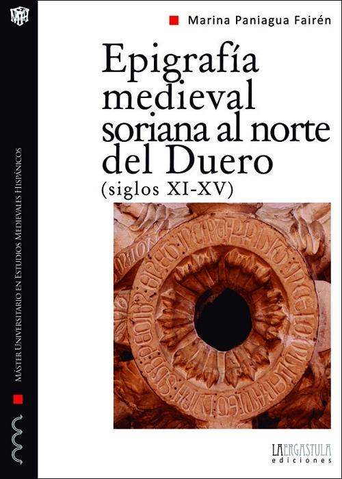 Epigrafía medieval soriana al norte del Duero (siglos XI - XV). 