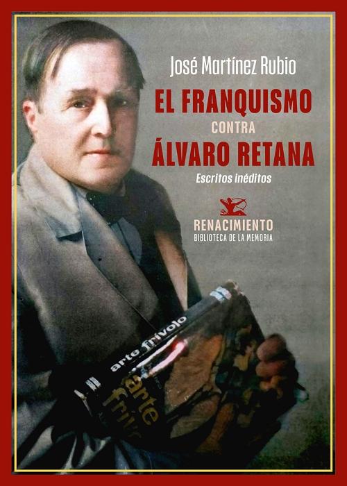 El franquismo contra Álvaro Retana "Escritos inéditos". 