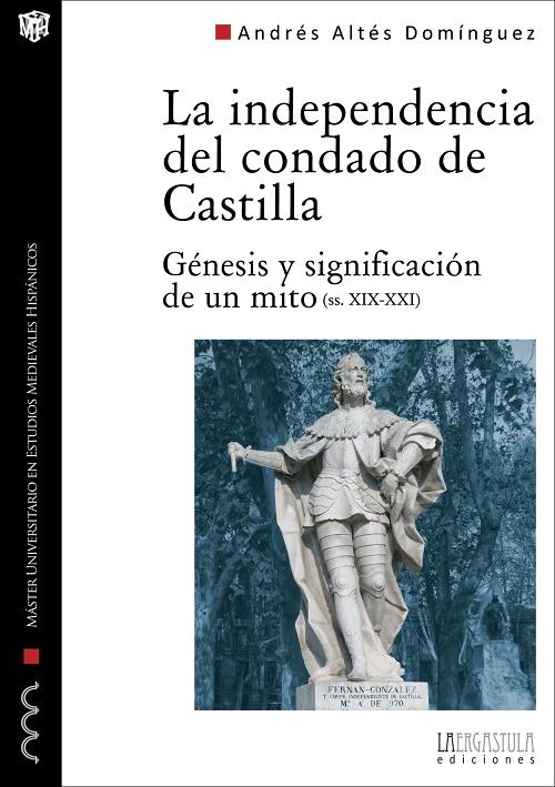 La independencia del condado de Castilla "Génesis y significación de un mito (ss. XIX-XXI)"