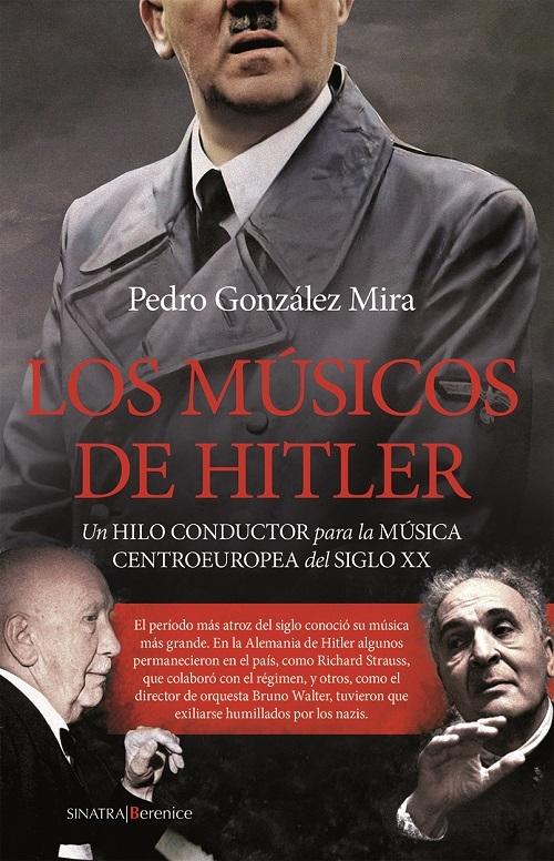 Los músicos de Hitler "Un hilo conductor para la música centroeuropea del siglo XX"