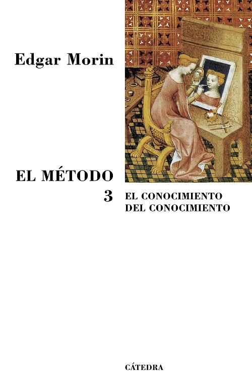 El método - 3: El conocimiento del conocimiento "Libro primero: Antropología del conocimiento". 