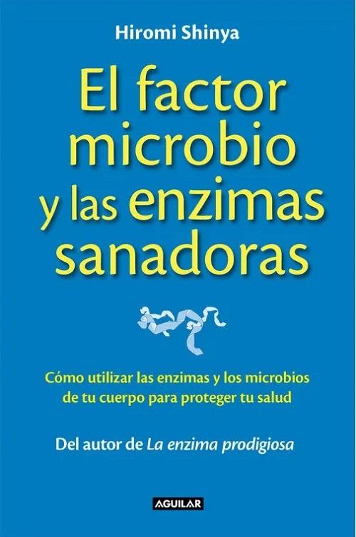 El factor microbio y las enzimas sanadoras. 