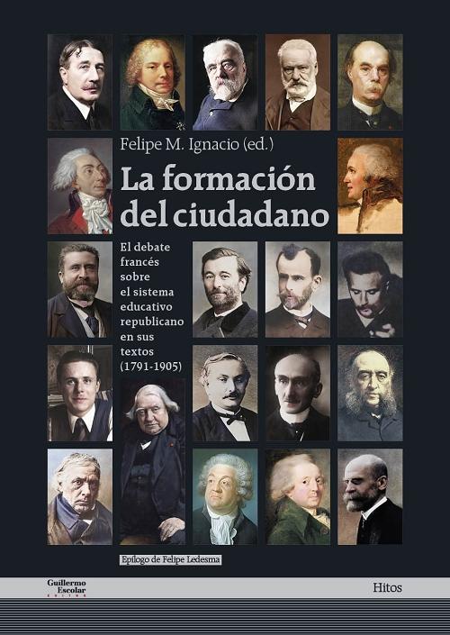 La formación del ciudadano "El debate francés sobre el sistema educativo republicano en sus textos (1791-1905)". 