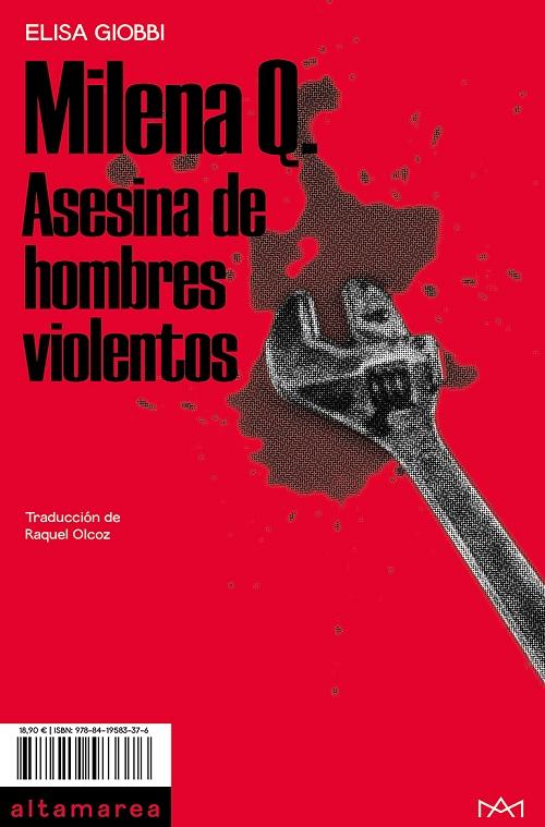 Milena Q. "Asesina de hombres violentos". 