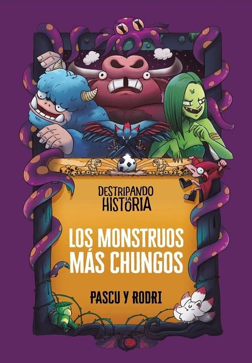 Los monstruos más chungos "(Destripando la historia)". 