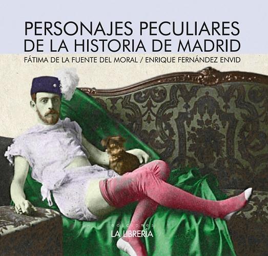 Personajes peculiares de la historia de Madrid. 