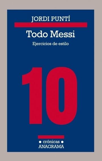 Todo Messi "Ejercicios de estilo". 