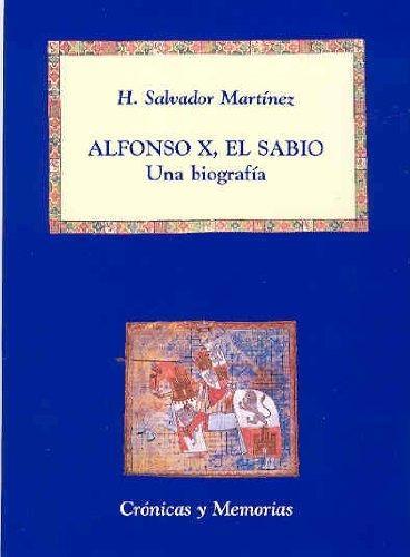 Alfonso X, el Sabio. Una biografía