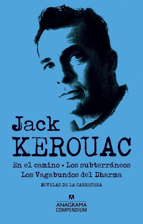 Jack Kerouac "En el camino / Los subterráneos / Los Vagabundos del Dharma (Novelas de la carretera)". 