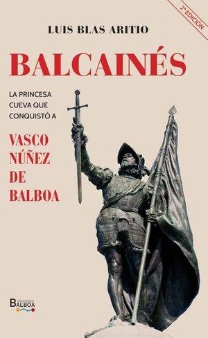 Balcainés "La princesa Cueva que conquistó a Vasco Núñez de Balboa"