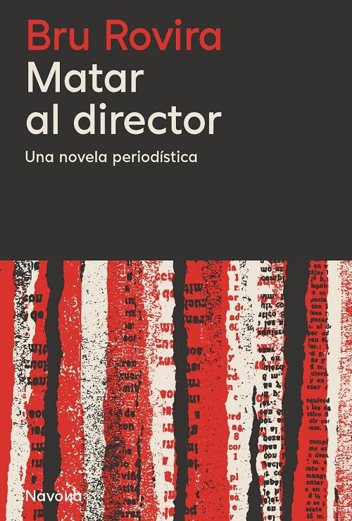 Matar al director "Una novela periodística". 