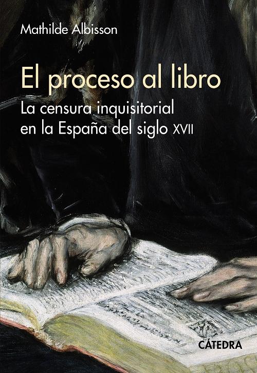 El proceso al libro "La censura inquisitorial en la España del siglo XVII". 
