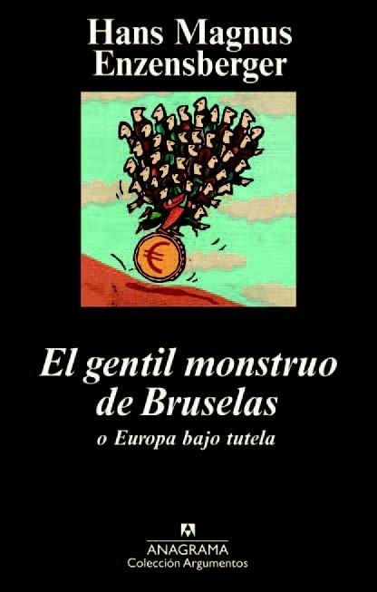El gentil monstruo de Bruselas "o Europa bajo tutela". 