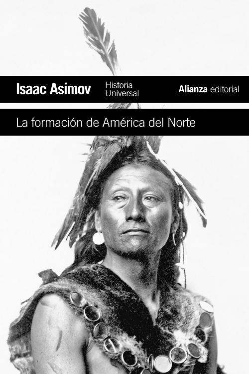 La formación de América del Norte "Desde los tiempos primitivos hasta 1763 (Historia Universal Asimov)"