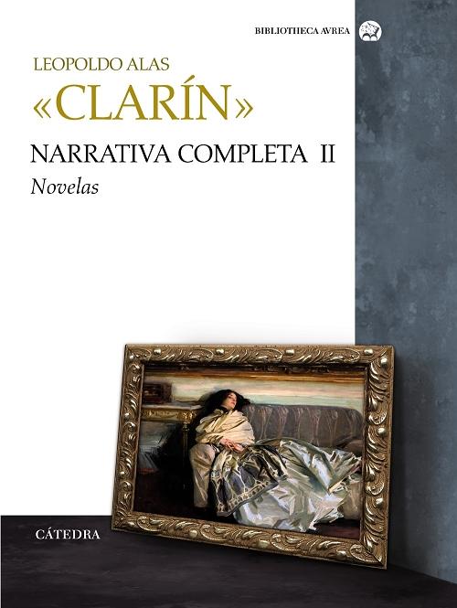 Narrativa Completa - Volumen II "Novelas (Clarín)". 
