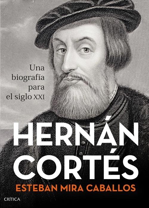 Hernán Cortés "Una biografía para el siglo XXI". 