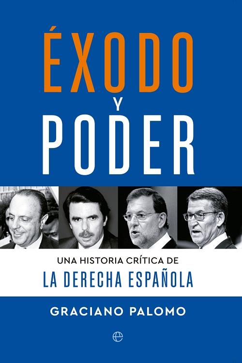 Éxodo y poder "Una historia crítica de la derecha española". 