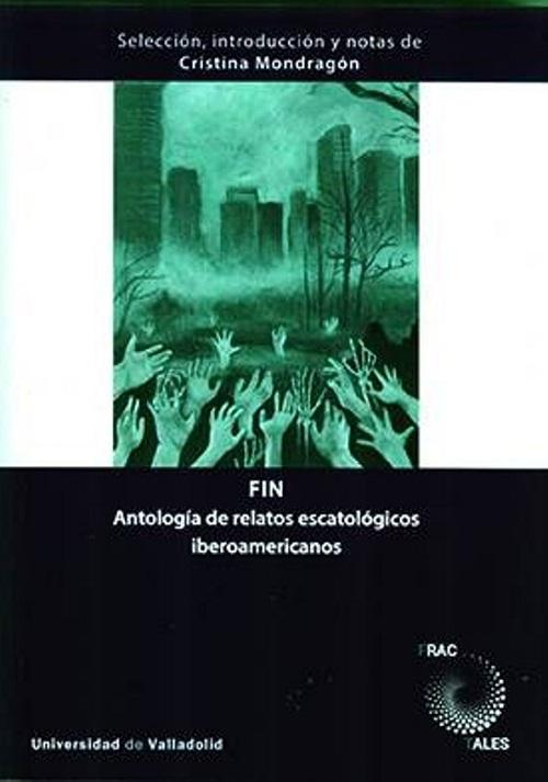 Fin "Antología de relatos escatológicos iberoamericanos". 